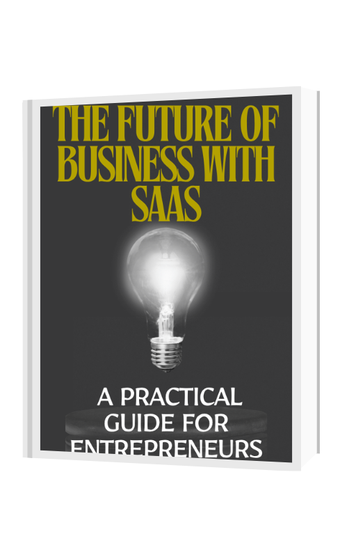 The Future of Business with SaaS: A Practical Guide for Entrepreneurs